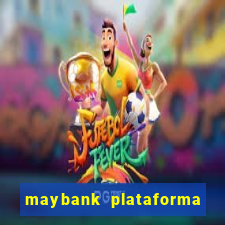 maybank plataforma de jogos